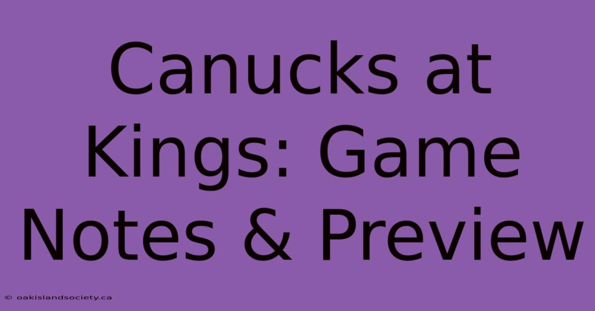 Canucks At Kings: Game Notes & Preview