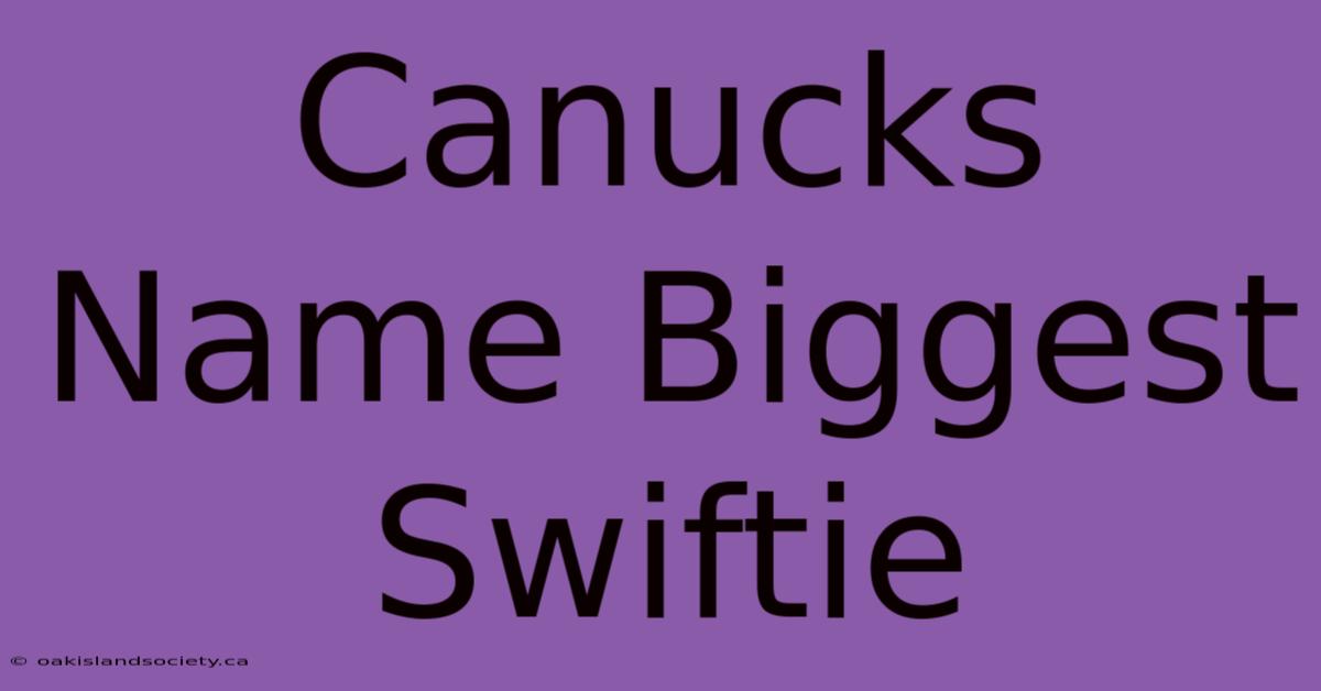 Canucks Name Biggest Swiftie