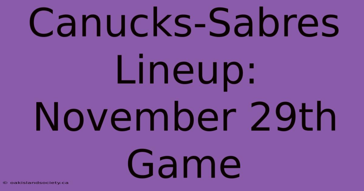 Canucks-Sabres Lineup: November 29th Game