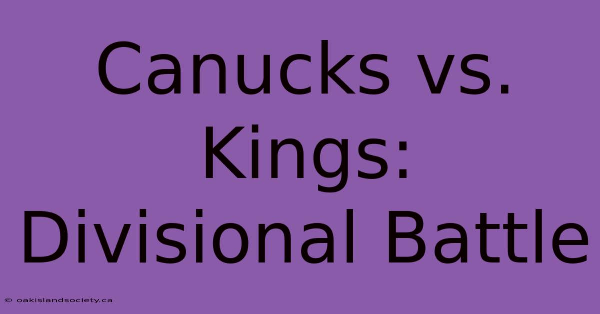 Canucks Vs. Kings: Divisional Battle