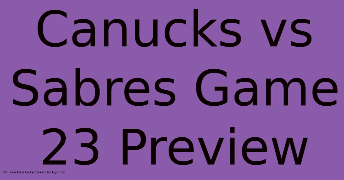 Canucks Vs Sabres Game 23 Preview