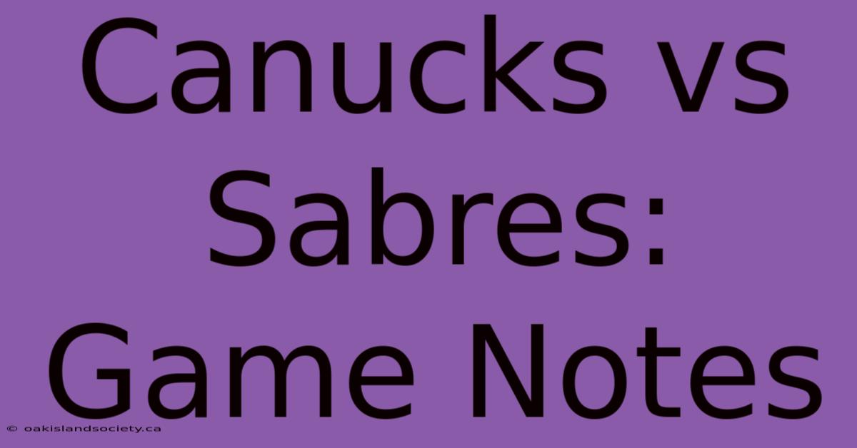 Canucks Vs Sabres: Game Notes