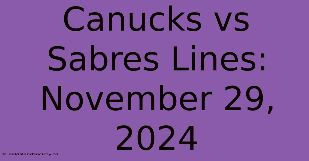 Canucks Vs Sabres Lines: November 29, 2024