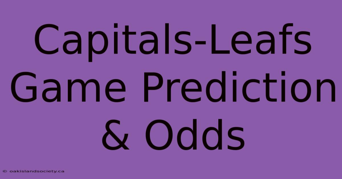 Capitals-Leafs Game Prediction & Odds