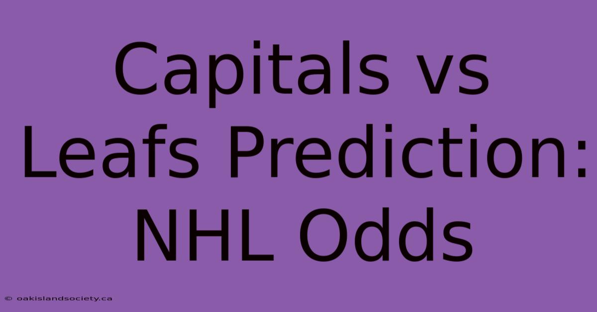 Capitals Vs Leafs Prediction: NHL Odds