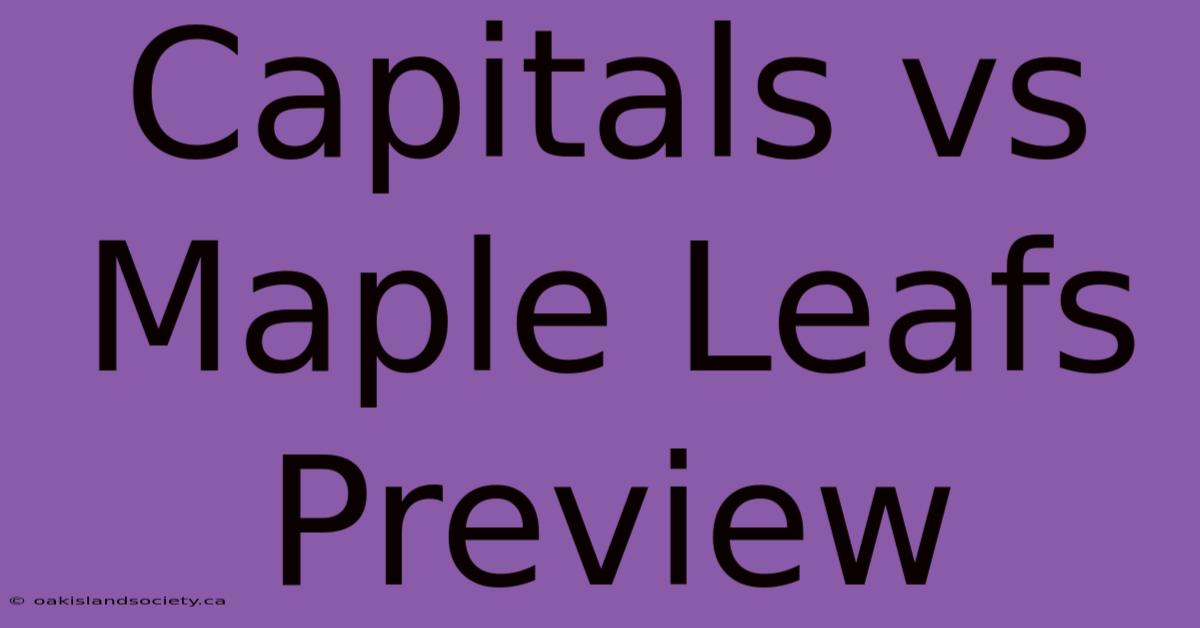 Capitals Vs Maple Leafs Preview