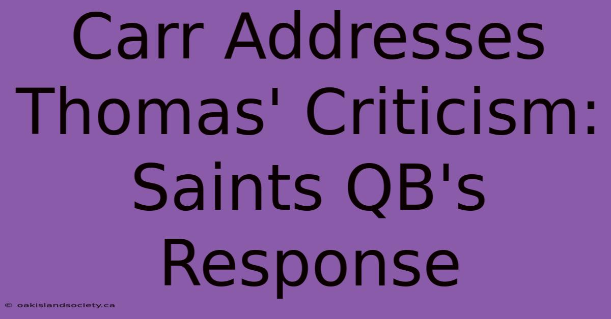 Carr Addresses Thomas' Criticism: Saints QB's Response