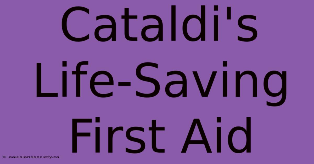 Cataldi's Life-Saving First Aid