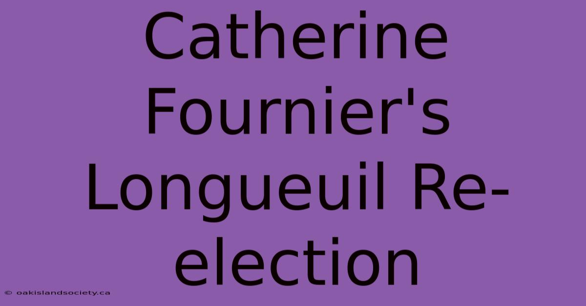 Catherine Fournier's Longueuil Re-election