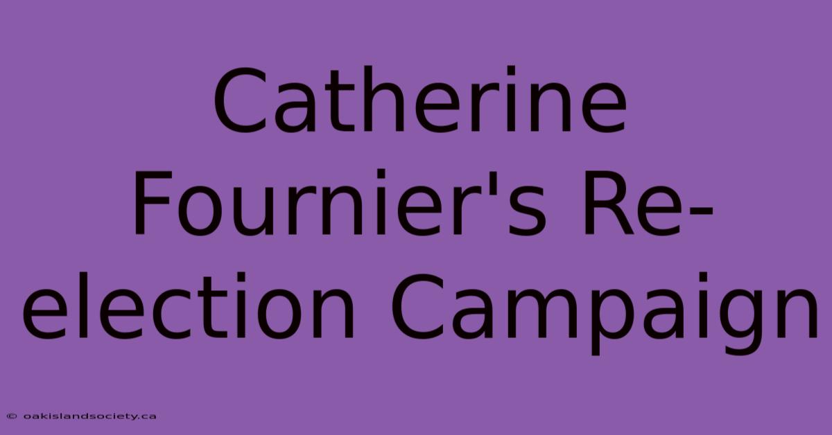 Catherine Fournier's Re-election Campaign