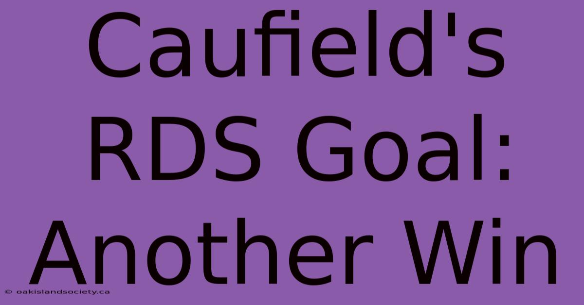 Caufield's RDS Goal: Another Win