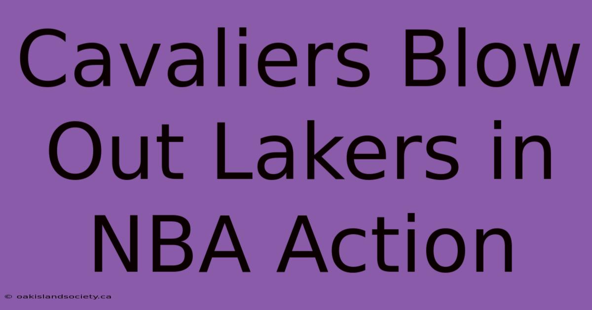 Cavaliers Blow Out Lakers In NBA Action 