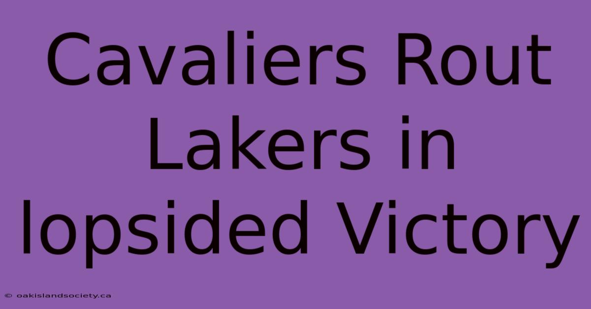 Cavaliers Rout Lakers In Lopsided Victory