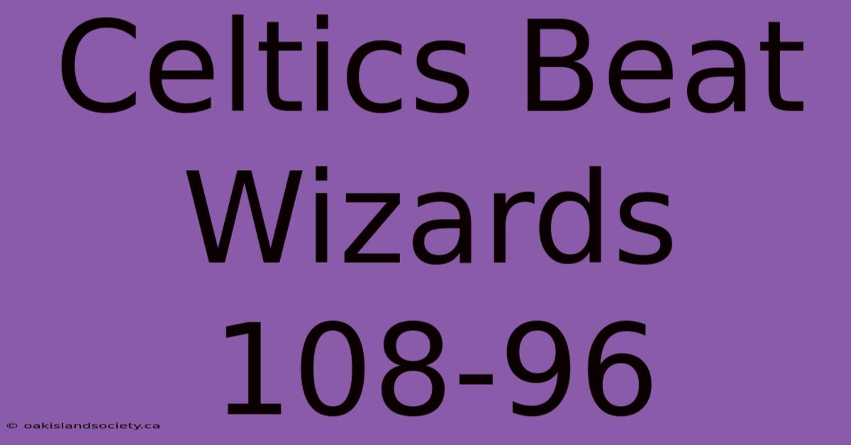 Celtics Beat Wizards 108-96