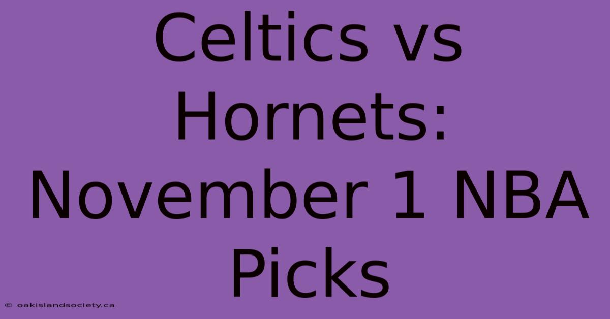 Celtics Vs Hornets: November 1 NBA Picks 