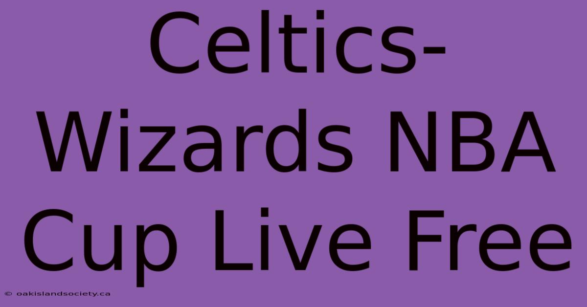 Celtics-Wizards NBA Cup Live Free