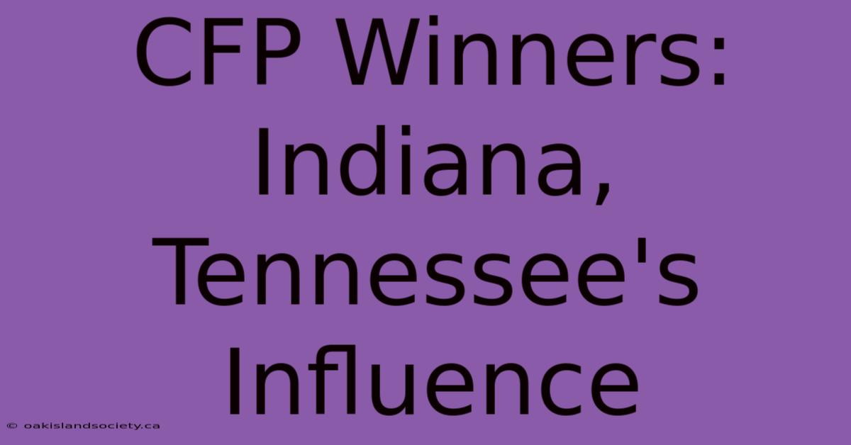 CFP Winners: Indiana, Tennessee's Influence