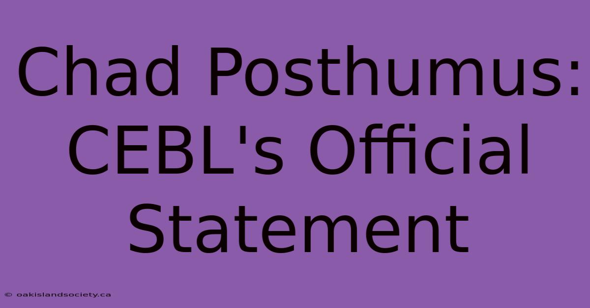 Chad Posthumus: CEBL's Official Statement