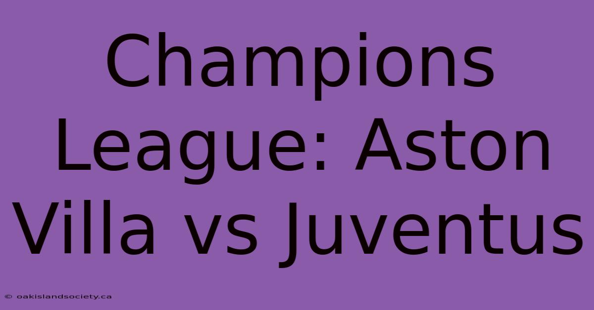 Champions League: Aston Villa Vs Juventus