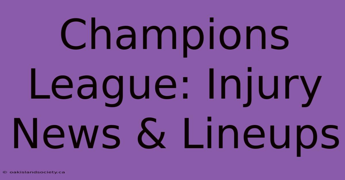 Champions League: Injury News & Lineups