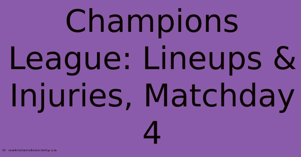 Champions League: Lineups & Injuries, Matchday 4