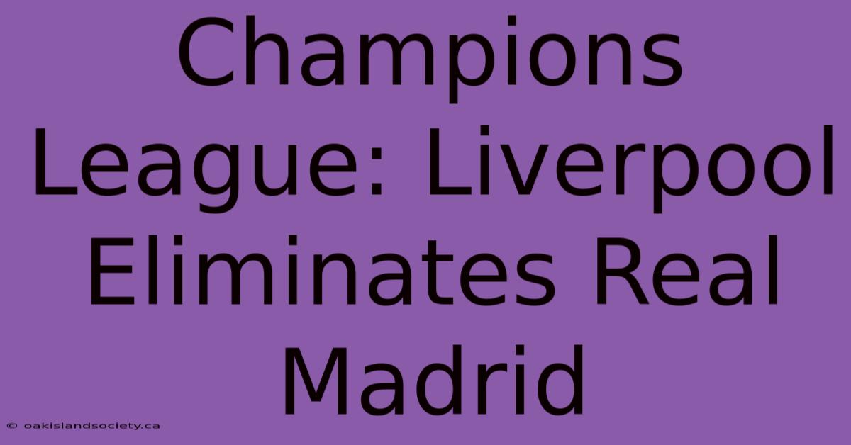 Champions League: Liverpool Eliminates Real Madrid