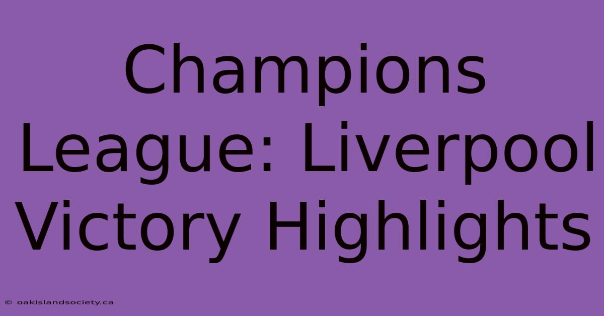 Champions League: Liverpool Victory Highlights