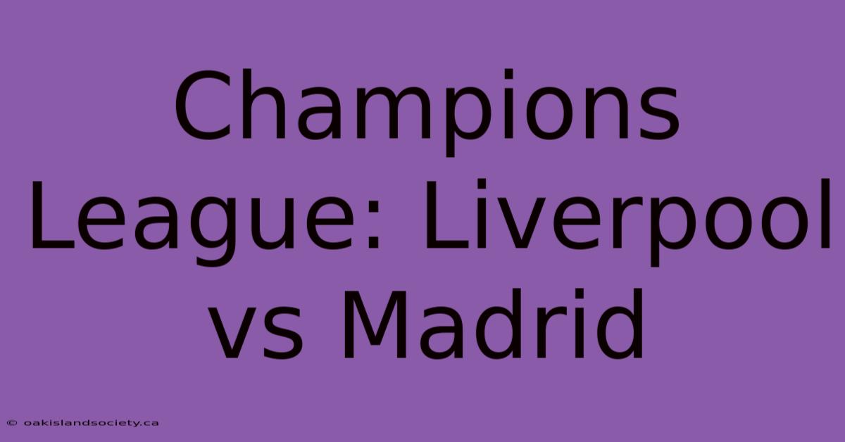 Champions League: Liverpool Vs Madrid