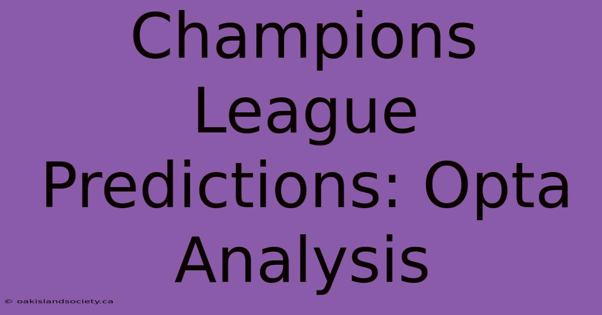 Champions League Predictions: Opta Analysis