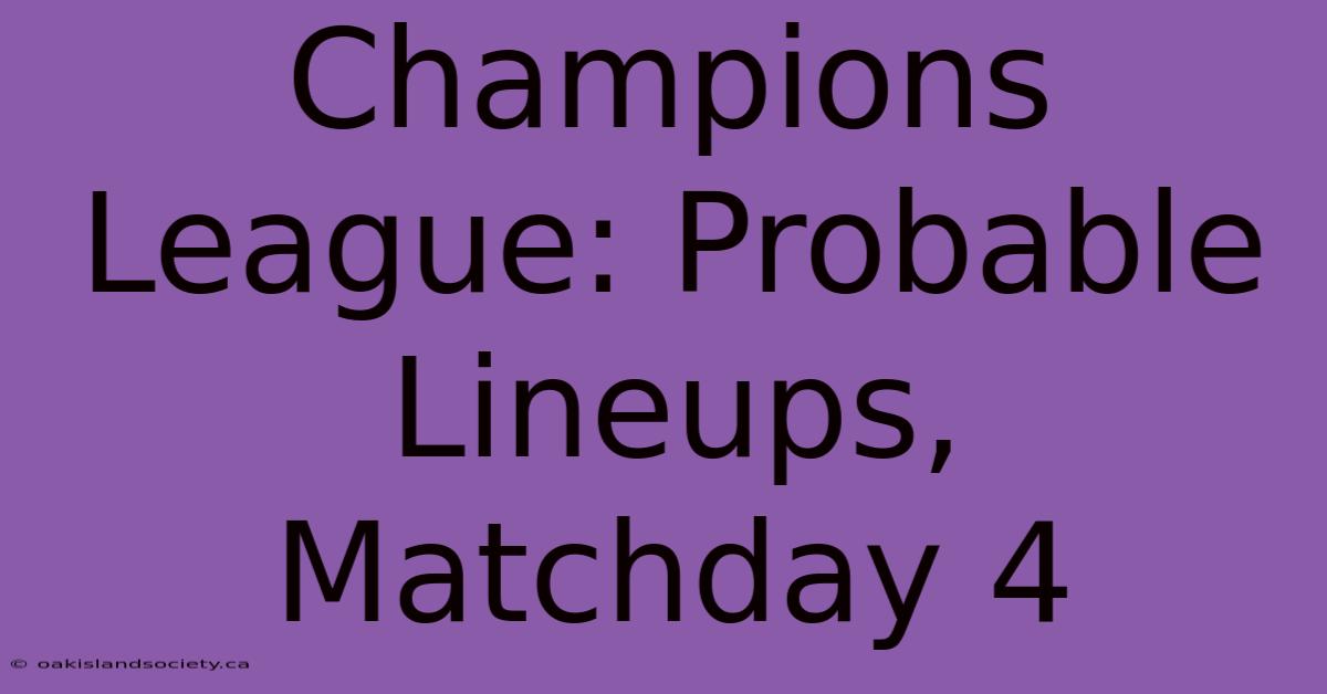 Champions League: Probable Lineups, Matchday 4 