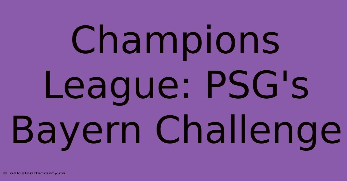 Champions League: PSG's Bayern Challenge