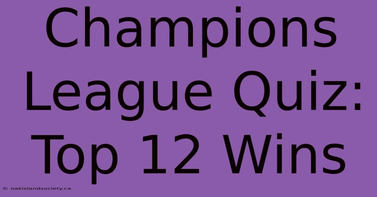 Champions League Quiz: Top 12 Wins