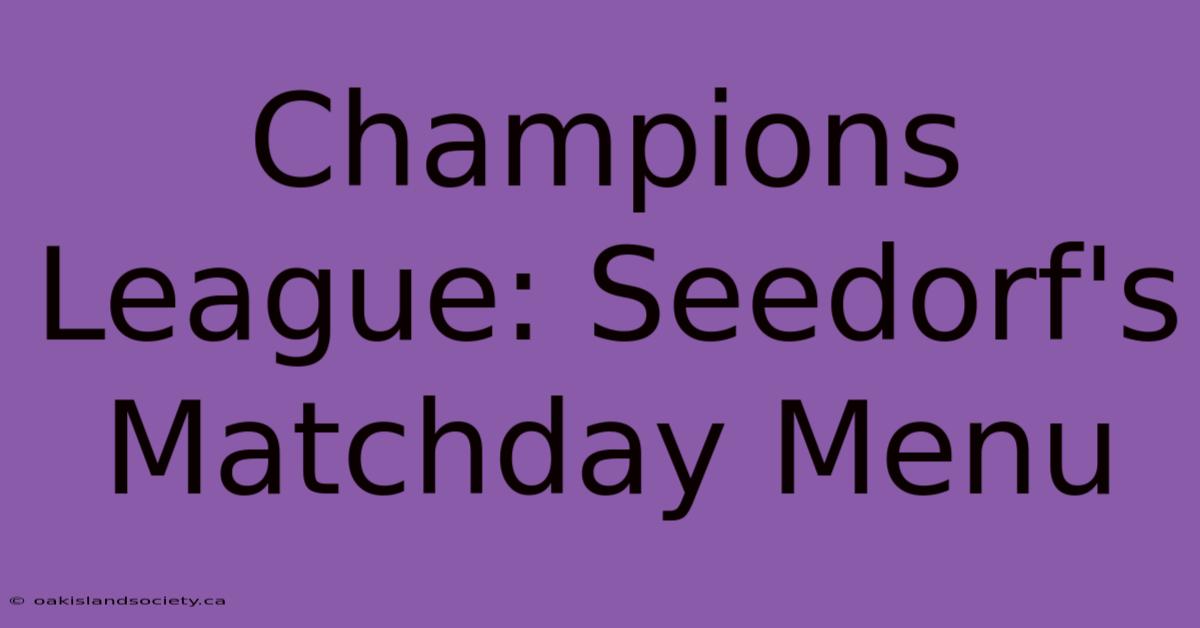 Champions League: Seedorf's Matchday Menu