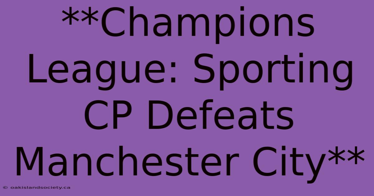 **Champions League: Sporting CP Defeats Manchester City** 