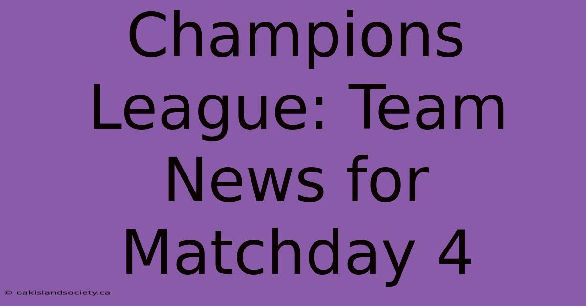 Champions League: Team News For Matchday 4