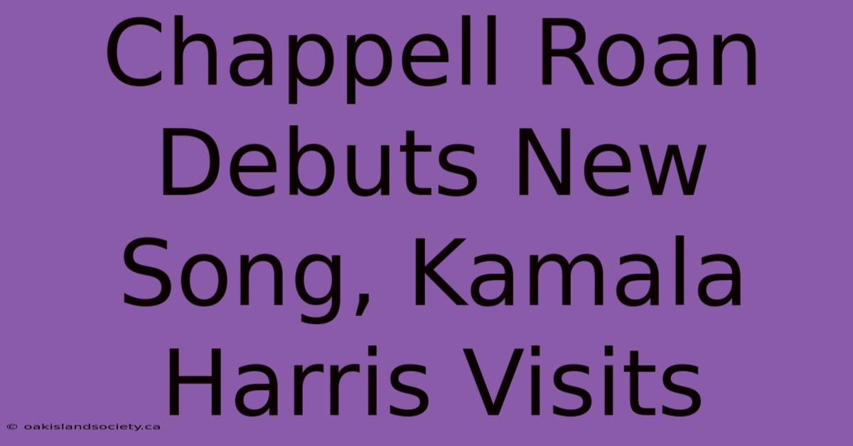 Chappell Roan Debuts New Song, Kamala Harris Visits