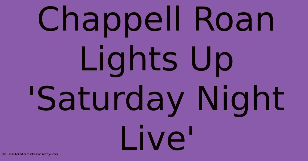 Chappell Roan Lights Up 'Saturday Night Live' 