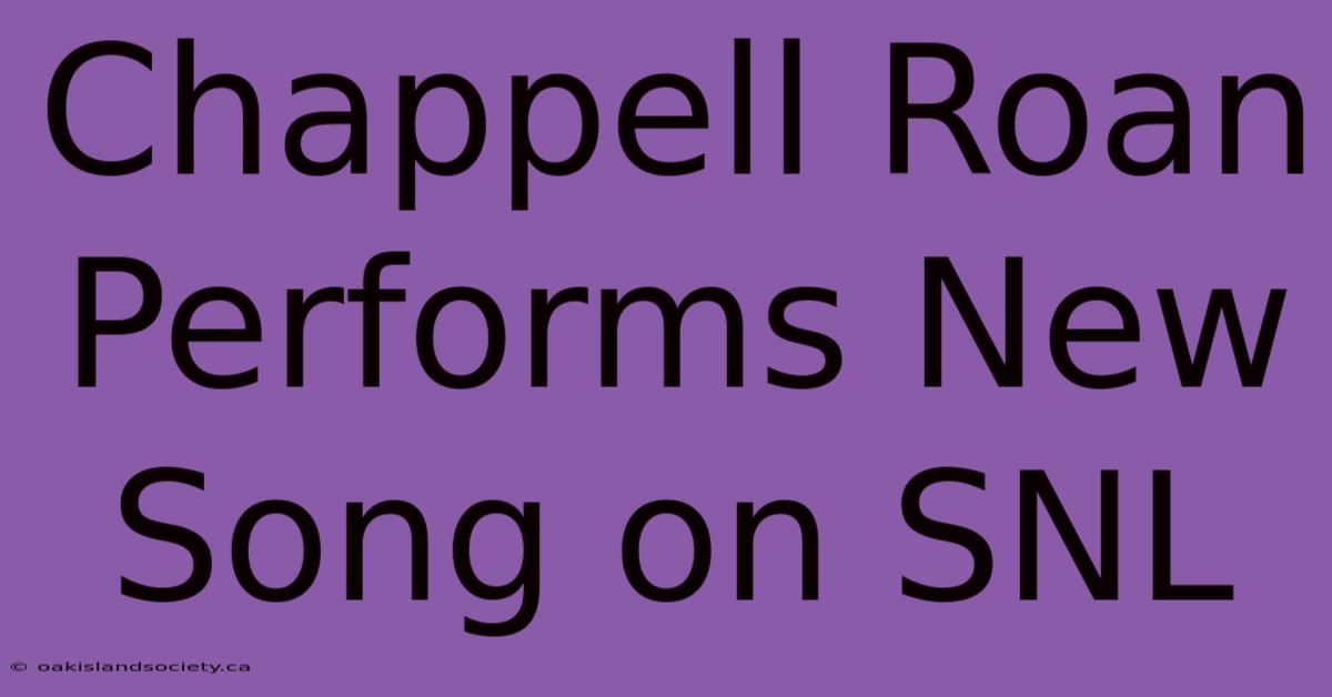 Chappell Roan Performs New Song On SNL