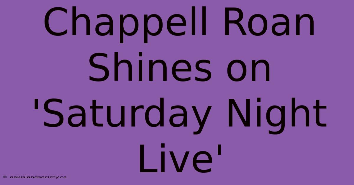 Chappell Roan Shines On 'Saturday Night Live'