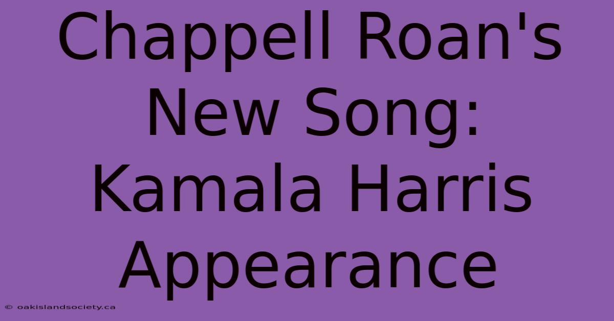 Chappell Roan's New Song: Kamala Harris Appearance