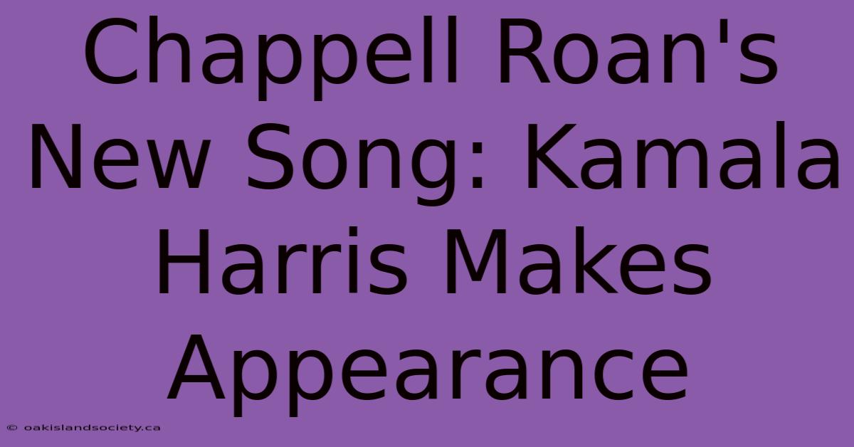 Chappell Roan's New Song: Kamala Harris Makes Appearance 