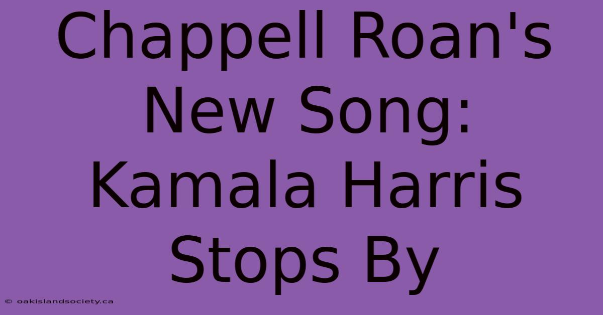 Chappell Roan's New Song: Kamala Harris Stops By