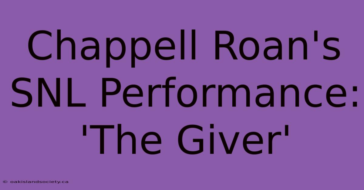 Chappell Roan's SNL Performance: 'The Giver'