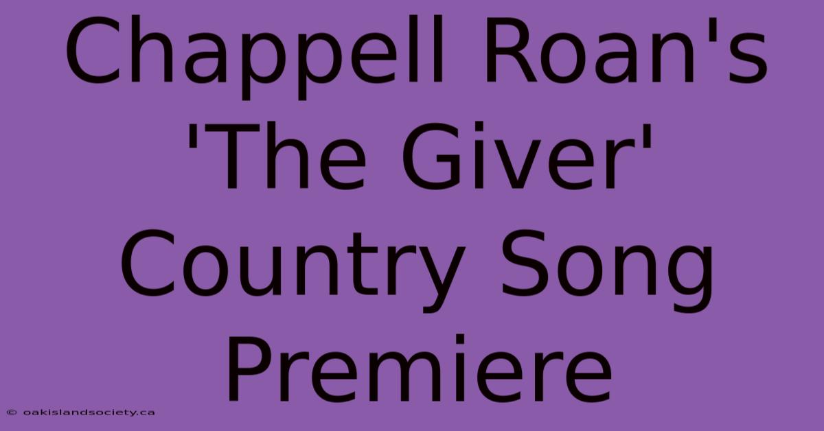 Chappell Roan's 'The Giver' Country Song Premiere