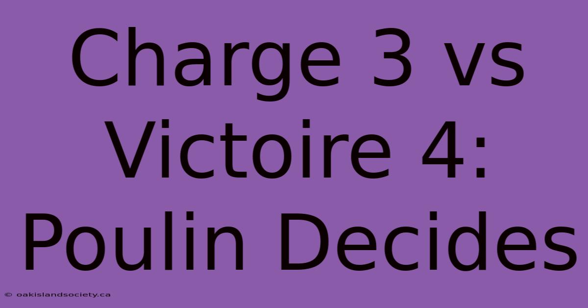 Charge 3 Vs Victoire 4: Poulin Decides