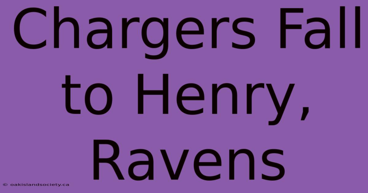 Chargers Fall To Henry, Ravens