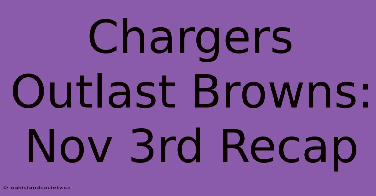 Chargers Outlast Browns: Nov 3rd Recap