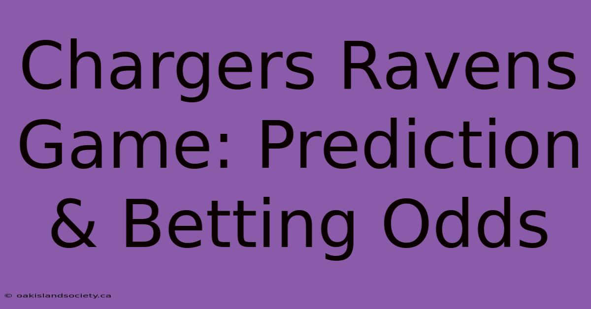 Chargers Ravens Game: Prediction & Betting Odds