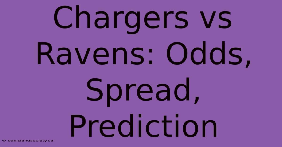 Chargers Vs Ravens: Odds, Spread, Prediction