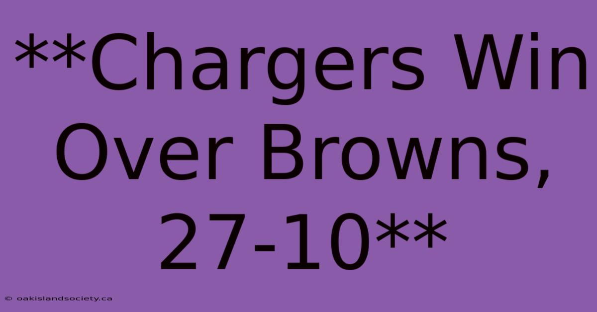 **Chargers Win Over Browns, 27-10**